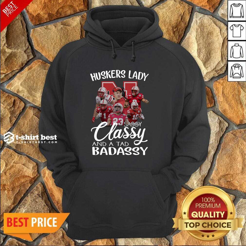 Happy Huskers Lady Sassy Classy And A Tad Badassy Shirt