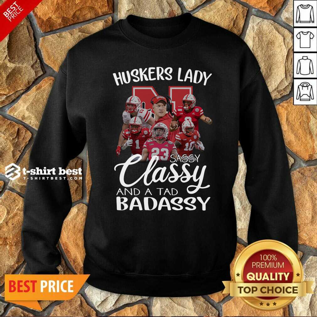 Happy Huskers Lady Sassy Classy And A Tad Badassy Shirt