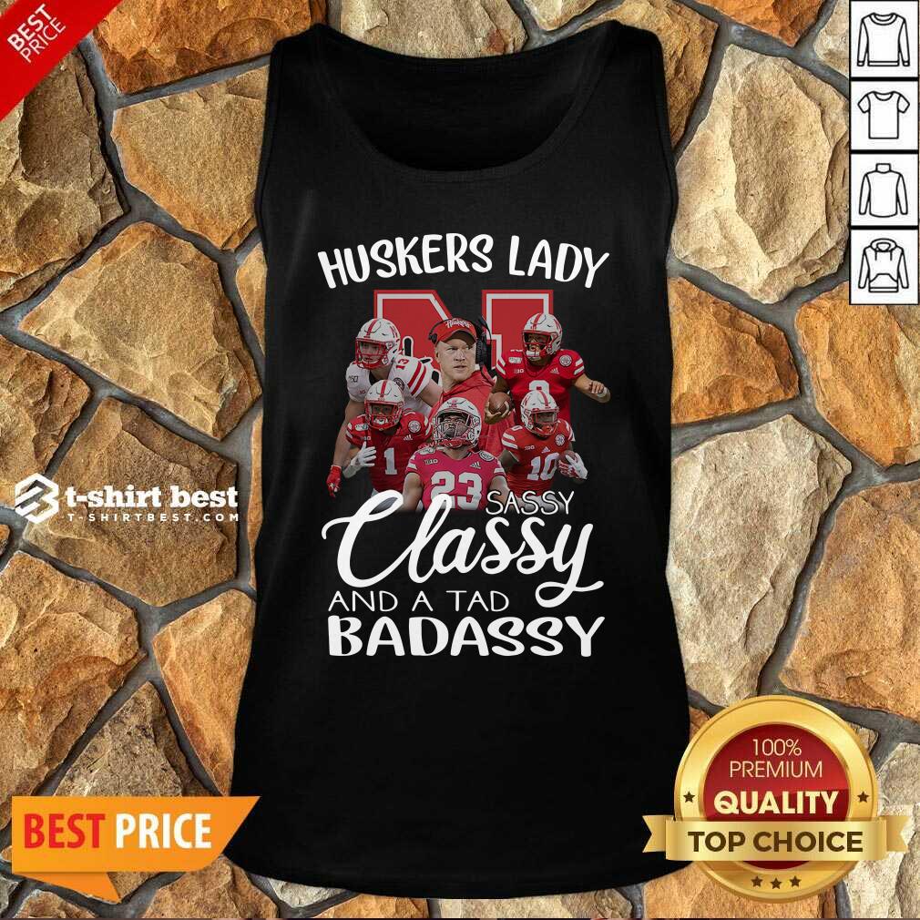 Happy Huskers Lady Sassy Classy And A Tad Badassy Shirt