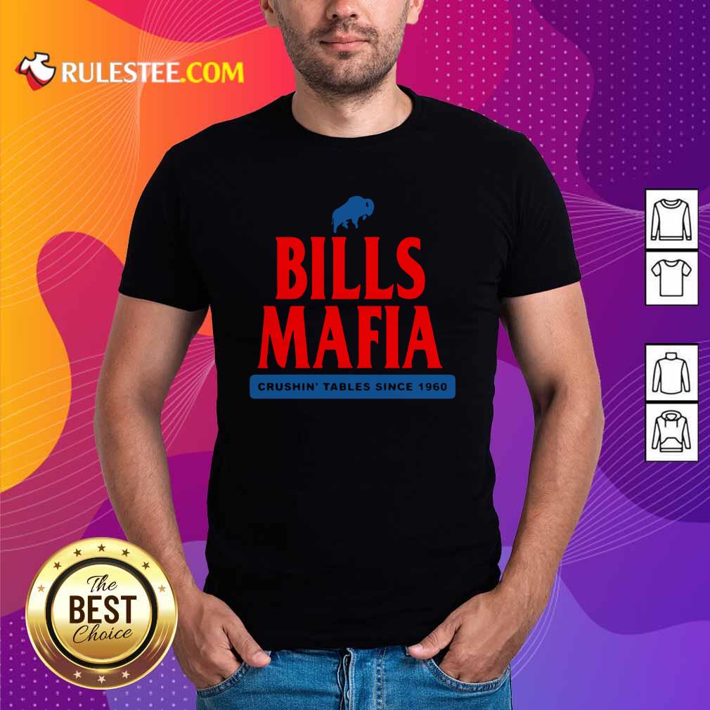 Happy The Buffalo Bills Mafia Crushin Tables Since 1960 Shirt