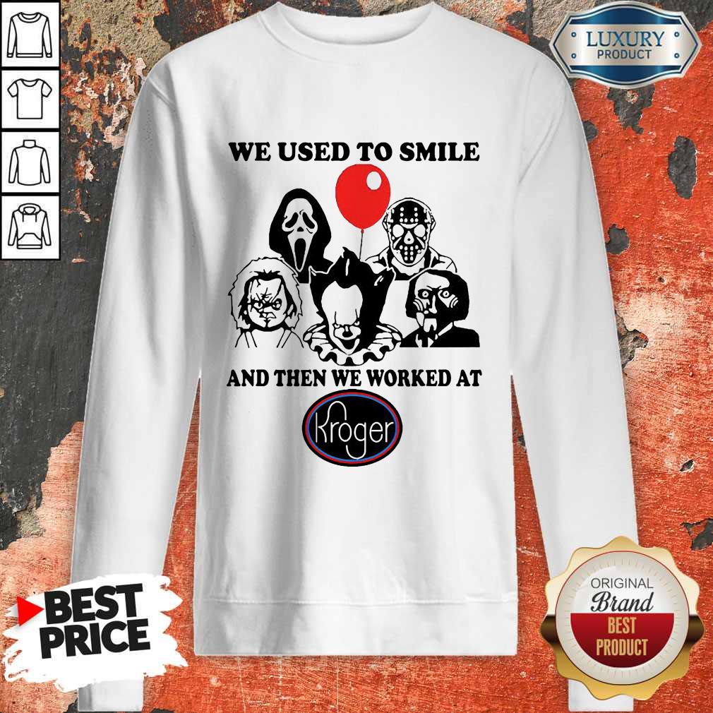 horror-character-we-used-to-smile-and-then-we-worked-at-kroger-sweatshirt.jpg