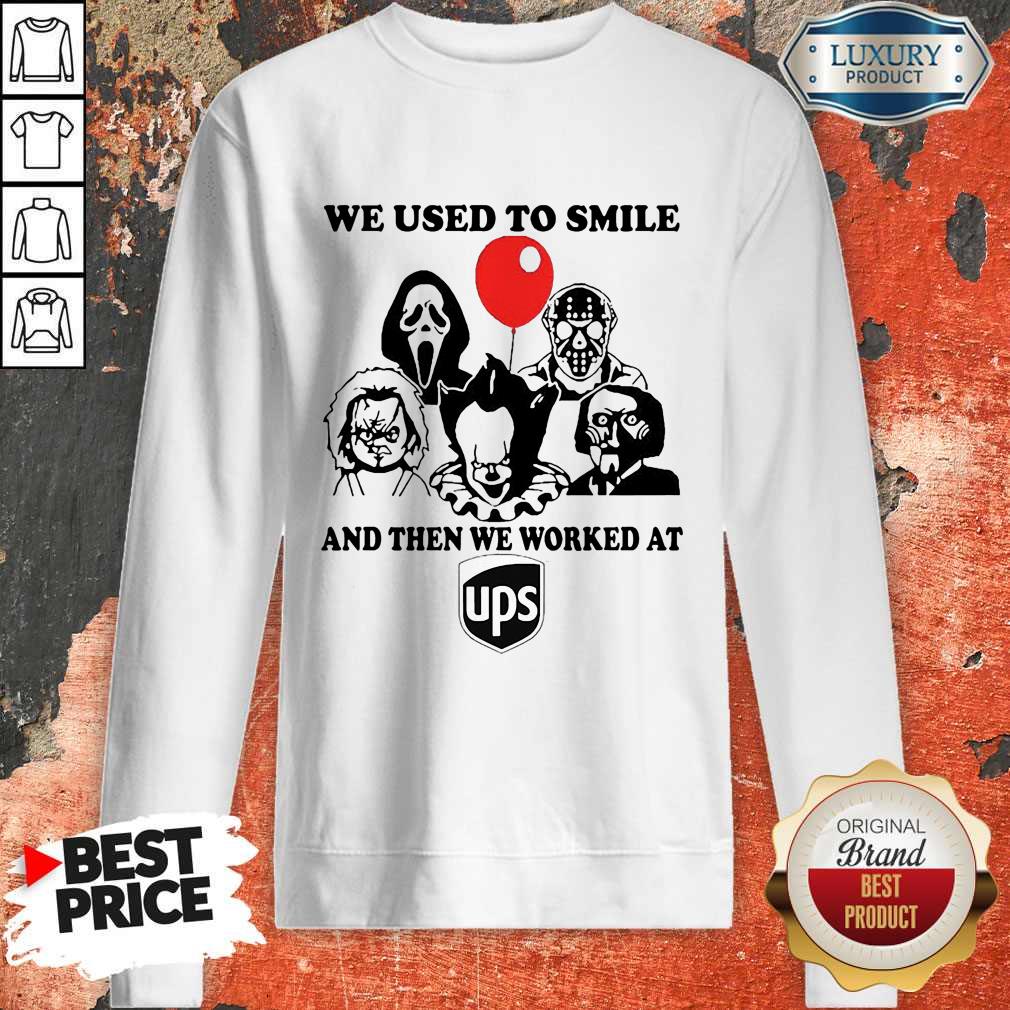 Horror Character We Used To Smile And Then We Worked At UPS Shirt