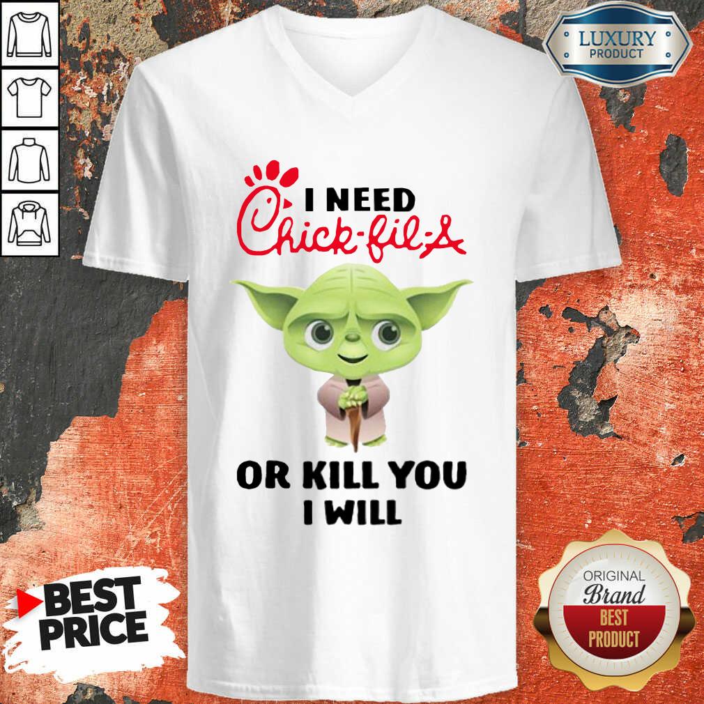 "Hot Baby Yoda I Need A Chick Fil A Or Kill You I Will Shirt "