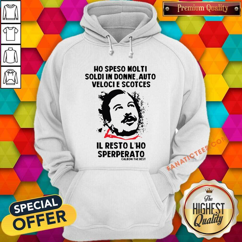 hot-ho-speso-molti-soldi-in-donne-auto-veloci-scotches-il-resto-lho-sperperato-hoodie.jpg
