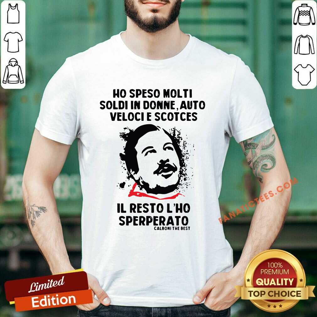 hot-ho-speso-molti-soldi-in-donne-auto-veloci-scotches-il-resto-lho-sperperato-shirt.jpg