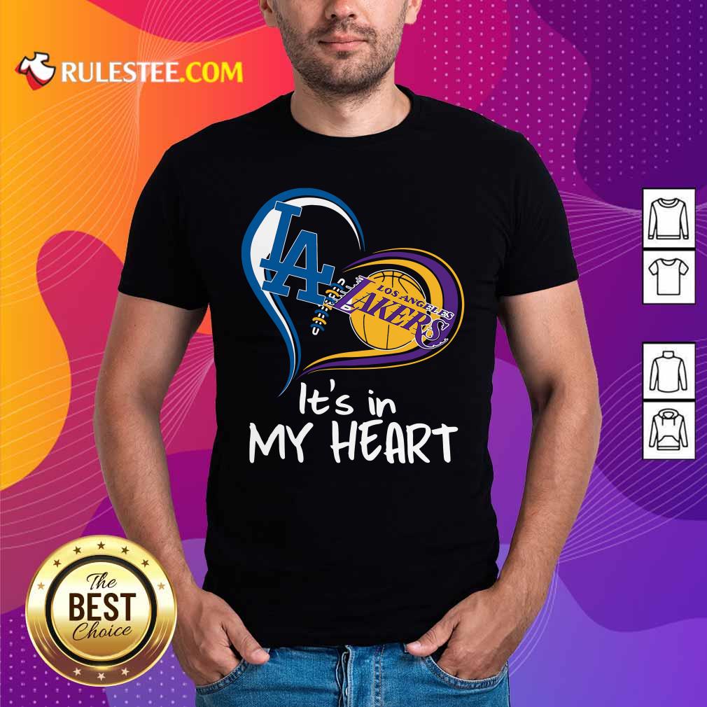 Hot Los Angeles Dodgers And Los Angeles Lakers Its In My Heart Shirt