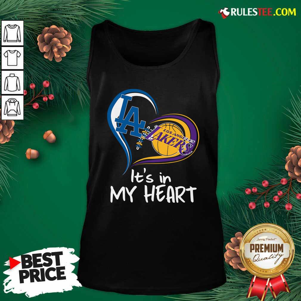 Hot Los Angeles Dodgers And Los Angeles Lakers Its In My Heart Shirt