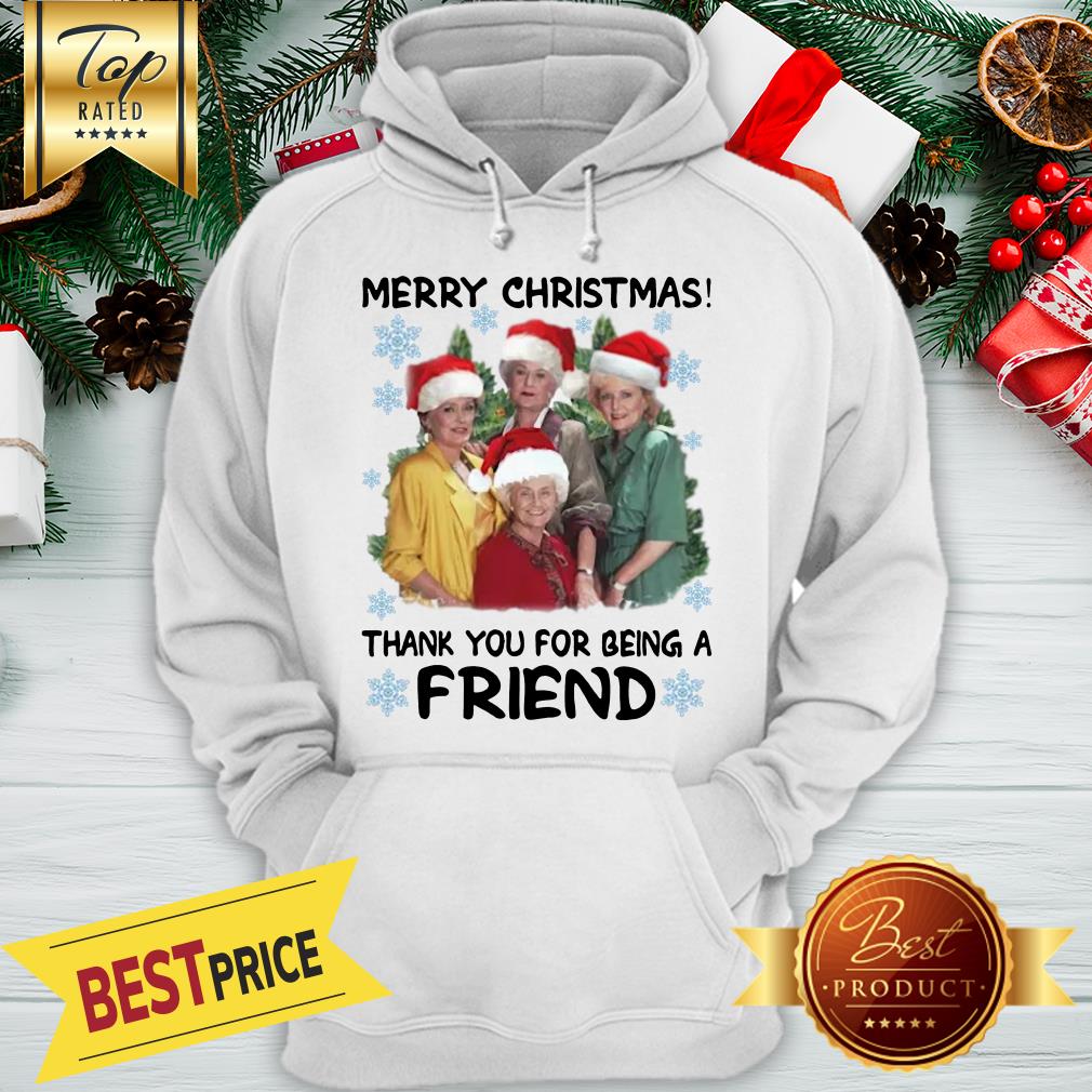 Hot The Golden Girls Merry Christmas Thank You For Being A Friend Shirt