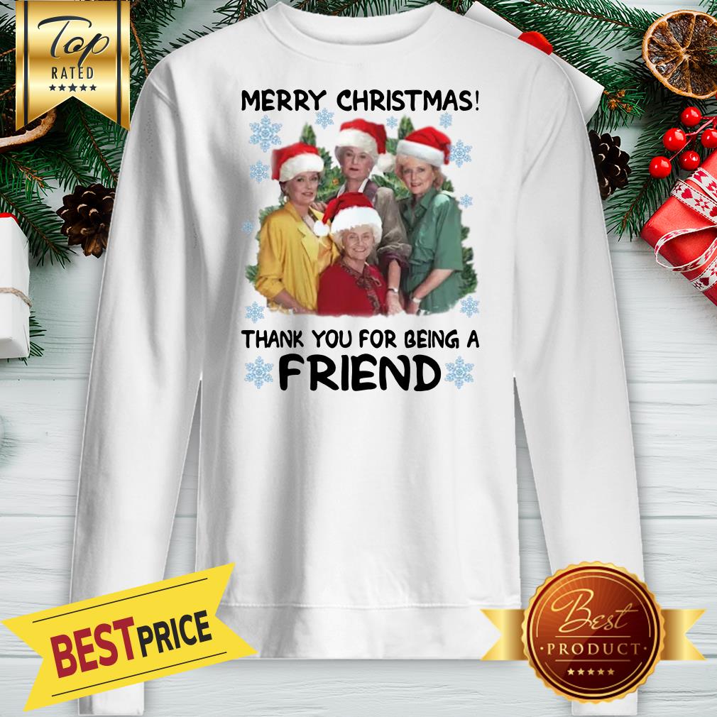 Hot The Golden Girls Merry Christmas Thank You For Being A Friend Shirt