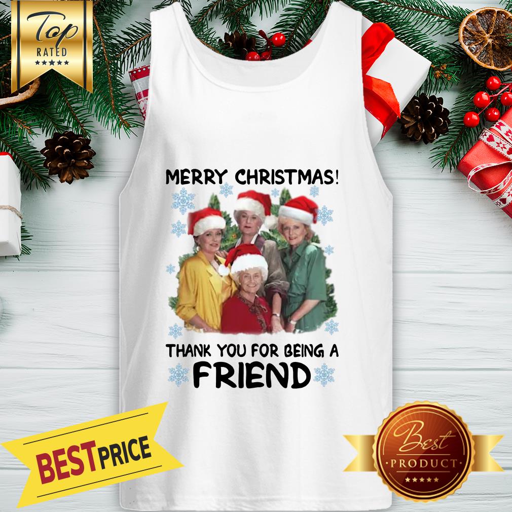 Hot The Golden Girls Merry Christmas Thank You For Being A Friend Shirt