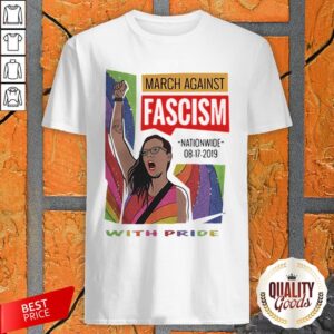 March Against Fascism Nationwide 08-17-2019 With Pride LGBT Shirt
