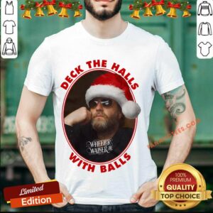 Original Wheeler Walker Jr Deck The Halls With Balls Christmas T-Shirt