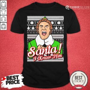 Happy Santa I Know Him 2020 Christmas Shirt