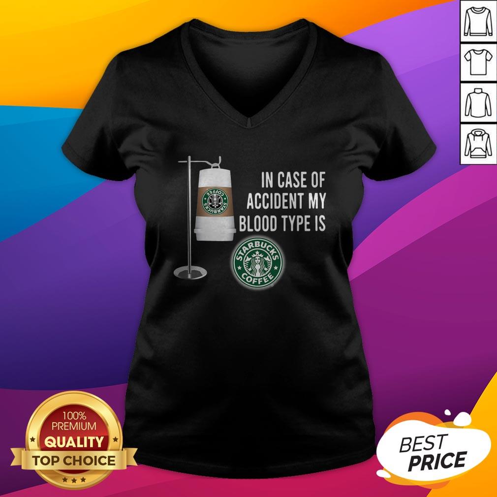 In Case Of Accident My Blood Type Is Starbucks Coffee Shirt