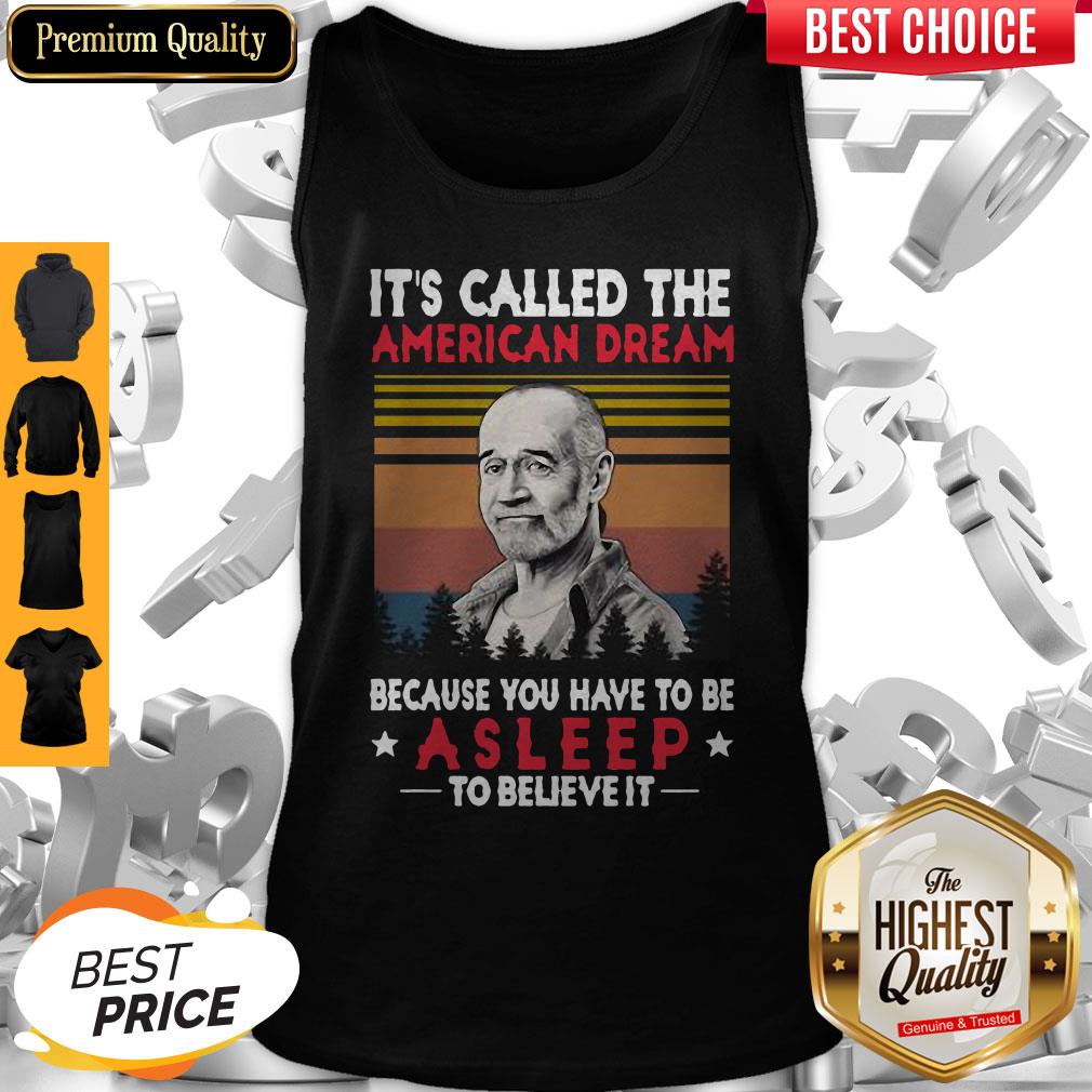 its-called-the-american-dream-because-you-have-to-be-asleep-to-believe-it-vintage-tank-top.jpg