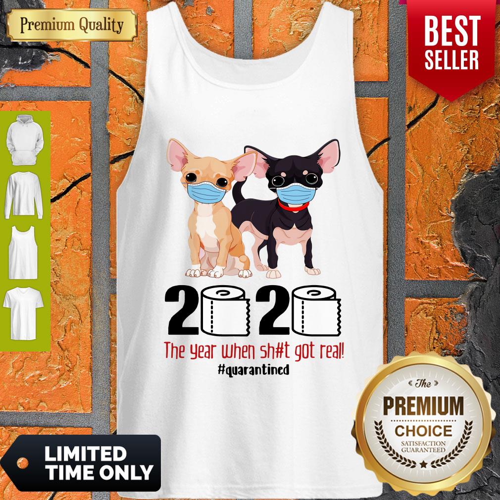 Top Chihuahua Face Mask 2020 The Year When Shit Got Real Quarantined Shirt