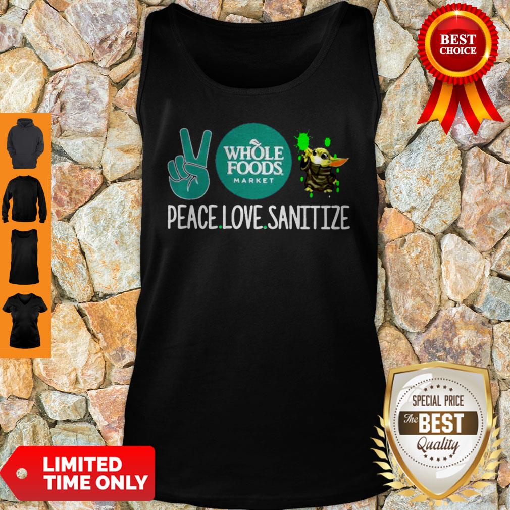 Peace Love Sanitize Baby Yoda Whole Foods Market COVID-19 Shirt