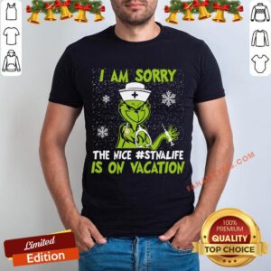 Original Grinch I Am Sorry The Nice Dynalife Is On Vacation Christmas Shirt