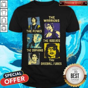 Pretty The Warriors The Punks The Rogues The Orphans The Baseball Furies Shirt