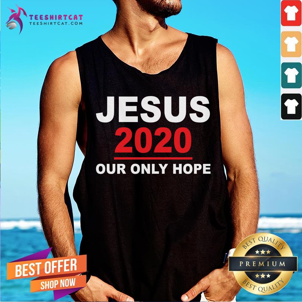Jesus 2020 Our Only Hope Shirt