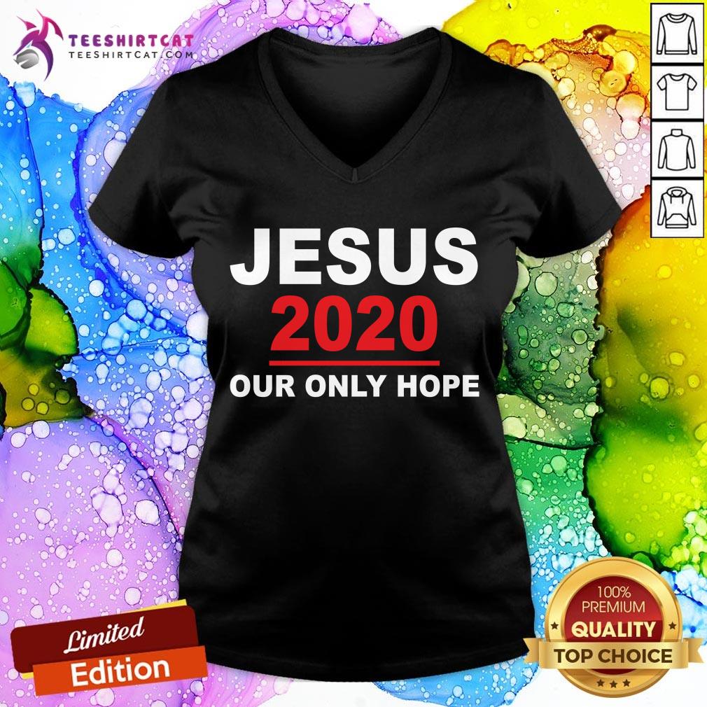 Jesus 2020 Our Only Hope Shirt