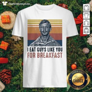 Good Jeffrey Dahmer I Eat Guys Like You For Breakfast Vintage Shirt