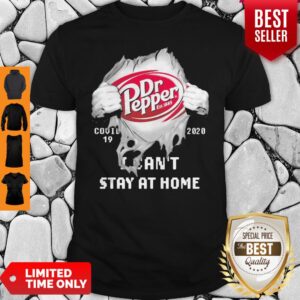 Blood Inside Me Dr Pepper Covid-19 2020 I Can’t Stay At Home Shirt