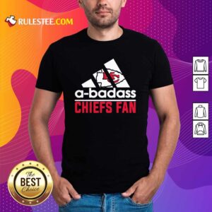 Nice A Badass Chiefs Fan Shirt