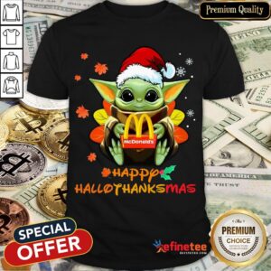 Happy Baby Yoda Hug Mcdonalds Happy Hallothanksmas Shirt
