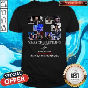 33 Years Of Wrestling 1987 2020 The Undertaker Thank You For The Memories Signature Shirt