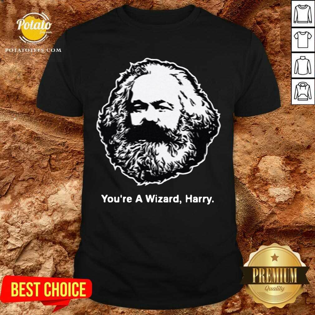 Karl Marx You’re A Wizard Harry Shirt