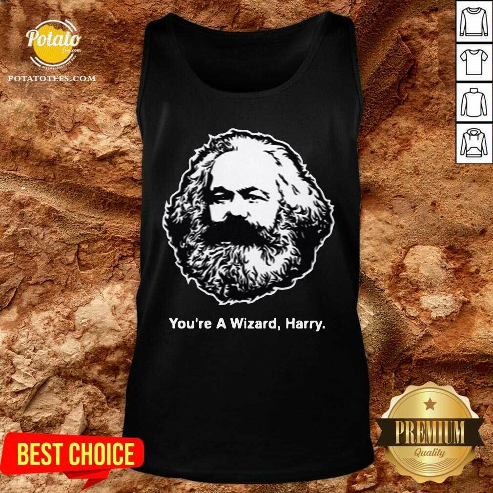 Karl Marx You’re A Wizard Harry Shirt