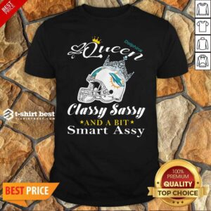 Good Miami Dolphins Queen Classy Sassy And A Bit Smart Assy Shirt