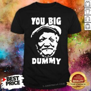 Hot Fred Sanford You Big Dummy Shirt