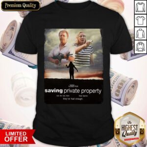Pro Ken And Karen A 2020 Film Saving Private Property They've Had Enough Shirt