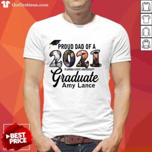 Proud Dad Of A 2021 Graduate Amy Lance Shirt