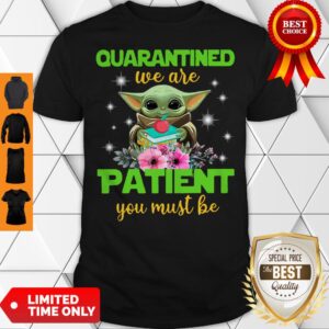 Baby Yoda Book And Apple Quarantined We Are Patient You Must Be Shirt