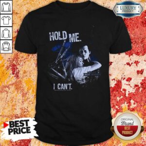 Official Edward Scissorhands Hold Me I Can’T Shirt