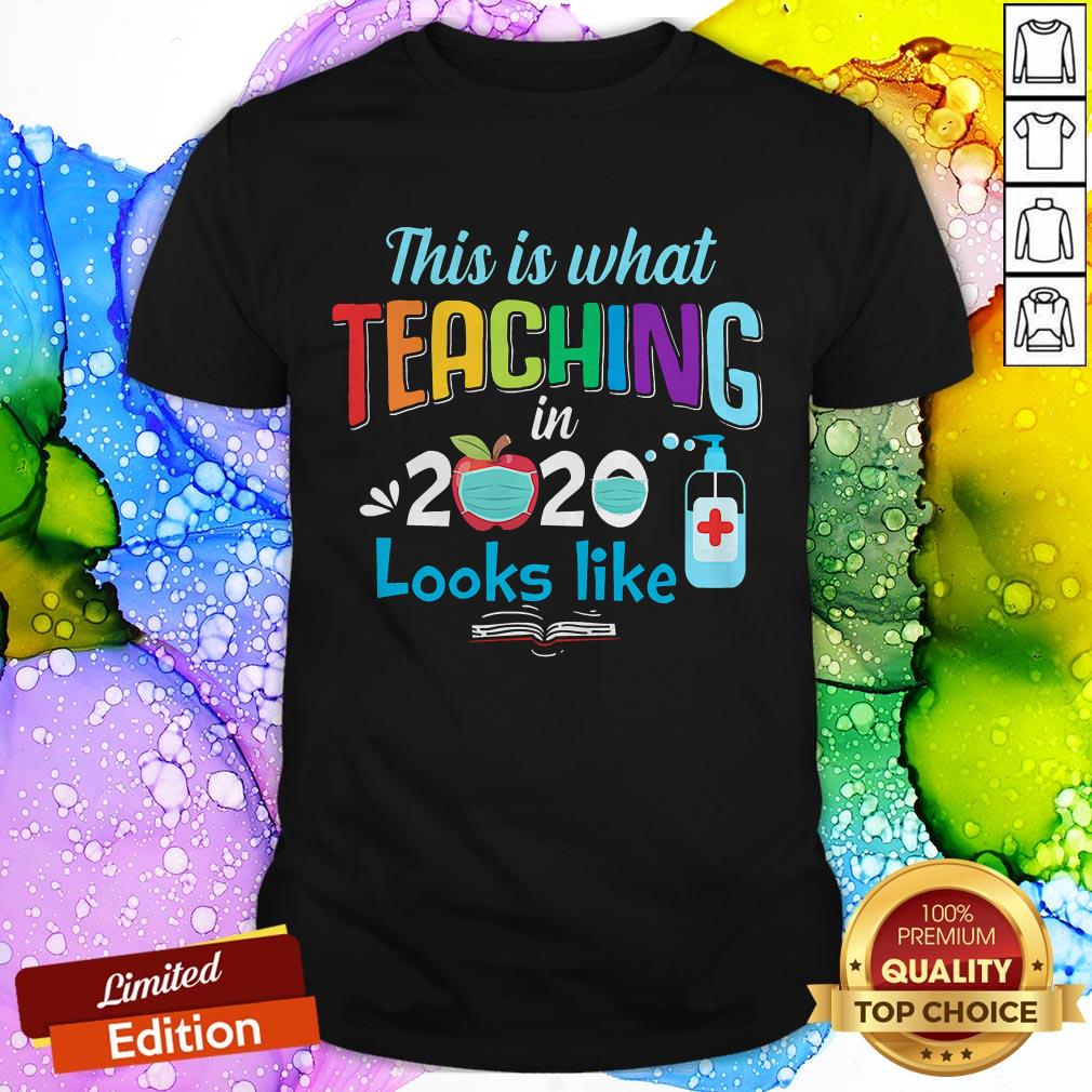 Lovely This Is What Teaching In 2020 Looks Like Shirt
