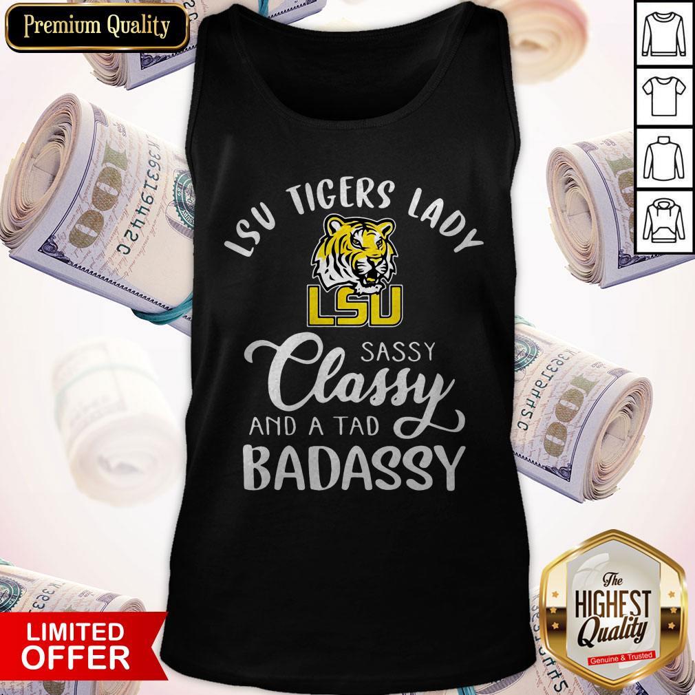 LSU Tigers Lady Sassy Classy And A Tad Badassy Shirt