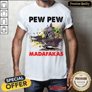 Nice Formal Pew Pew Madafakas The Mandalorian Baby Yd Shirt
