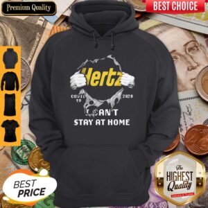 Hertz Inside Me Covid 19 2020 I Can’t Stay At Home Shirt
