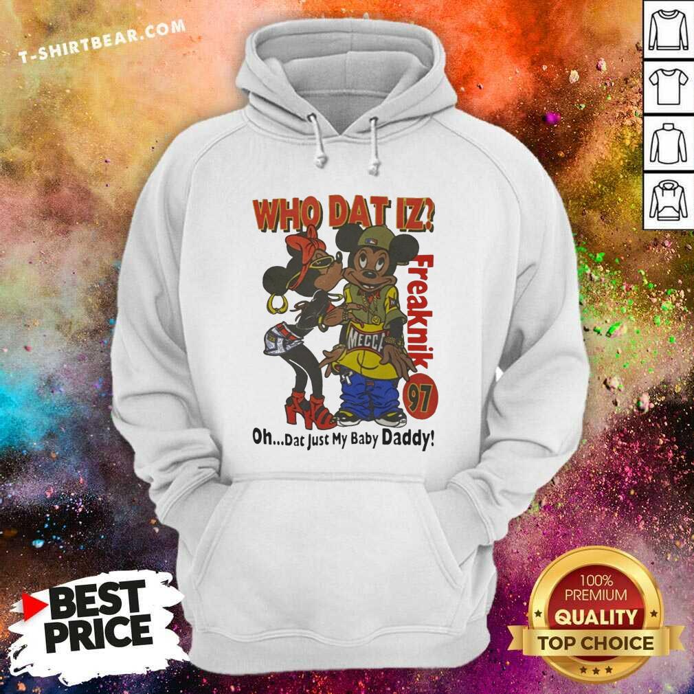 Mickey Mouse Who Dat Iz Freaknik 97 Just My Baby Daddy Shirt