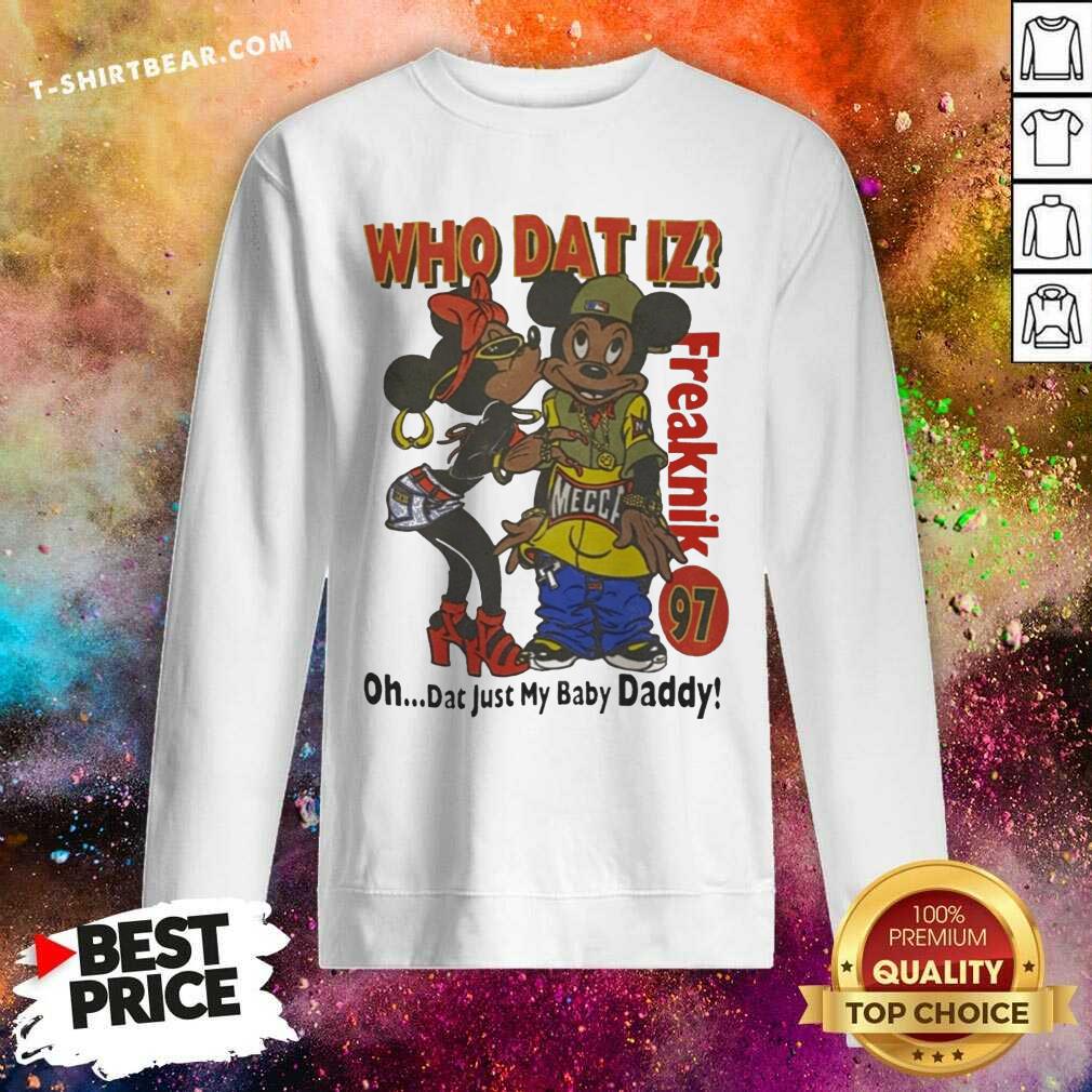 Mickey Mouse Who Dat Iz Freaknik 97 Just My Baby Daddy Shirt