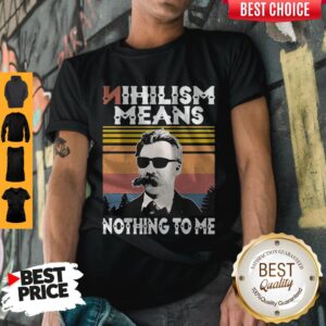 Official Nihilism Means Nothing To Me Vintage Shirt
