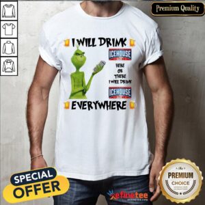 Awesome The Grinch I Will Drink Icehouse Here And There Everywhere Christmas Shirt
