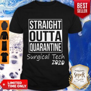 Nice Straight Outta Quarantine Surgical Tech 2020 Coronavirus Shirt