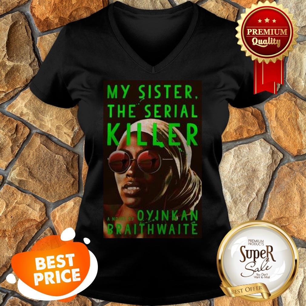 Nice Awesome My Sister The Serial Killer By Oyinkan Braithwaite Shirt
