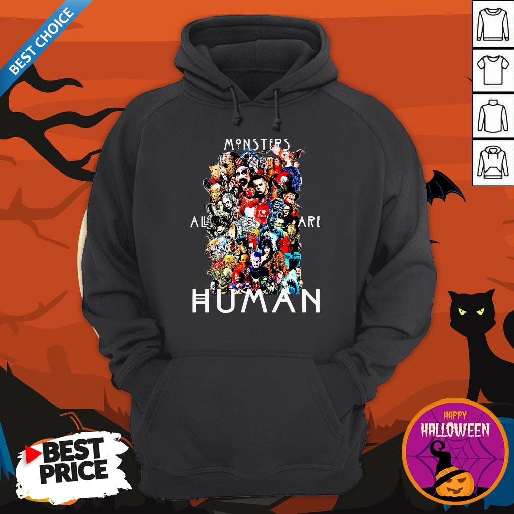 Nice Horror Movies All Monsters Are Human Shirt