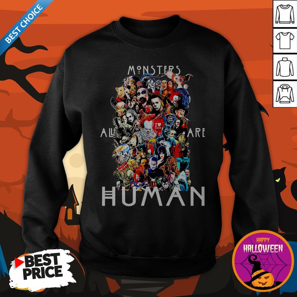 Nice Horror Movies All Monsters Are Human Shirt